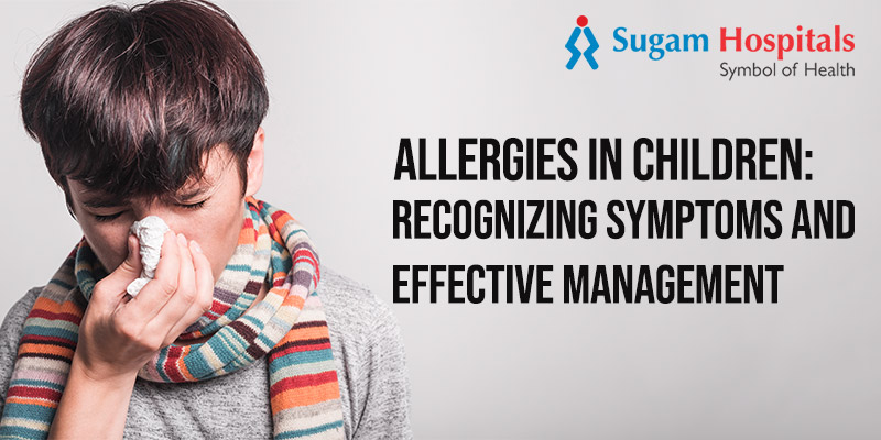 Allergies in Children: Recognizing Symptoms and Effective Management