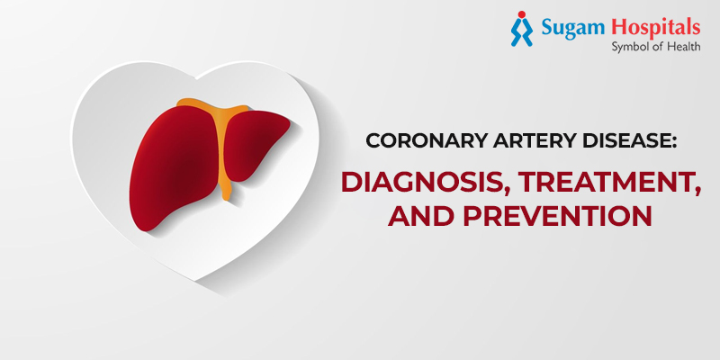 Coronary Artery Disease: Diagnosis, Treatment, and Prevention