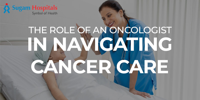 The Role Of An Oncologist In Navigating Cancer Care